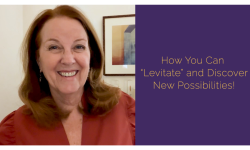 How You Can “Levitate” and Discover New Possibilities!